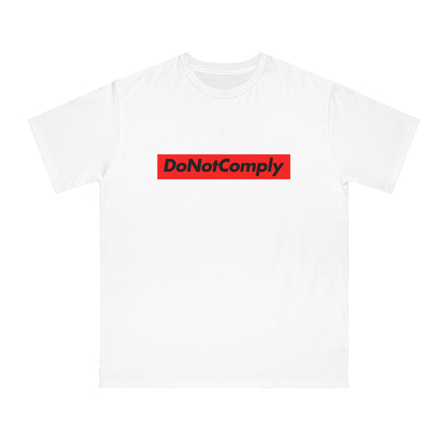 Do Not Comply - Organic Unisex Classic T-Shirt
